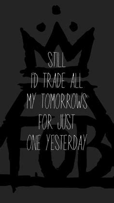 Just One Yesterday | Fall Out Boy New Quotes, Funny Quotes, Tattoo Quotes, Tattoo Lyrics, Tattoo ...