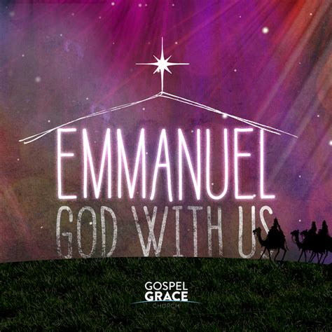 Emmanuel: God With Us - Gospel Grace Church Gospel Grace Church in Salt ...