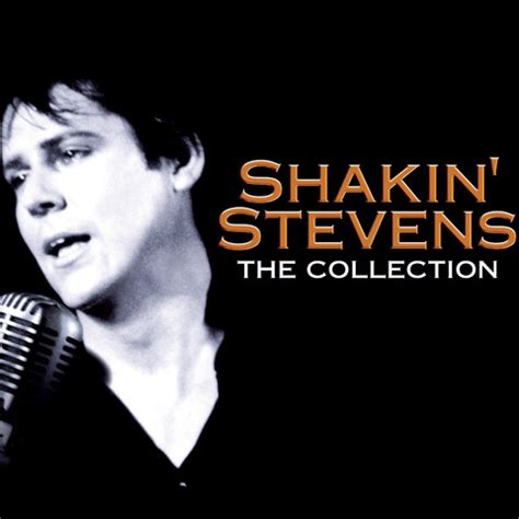 Shakin' Stevens - The Collection Songs Download: Shakin' Stevens - The ...