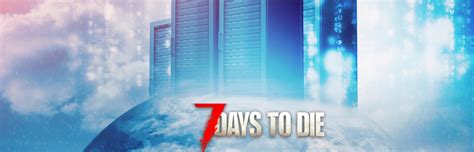 9 Best 7 Days to Die Server Hosting for Everyone | Geekflare