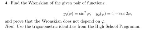 Solved 4. Find the Wronskian of the given pair of functions: | Chegg.com