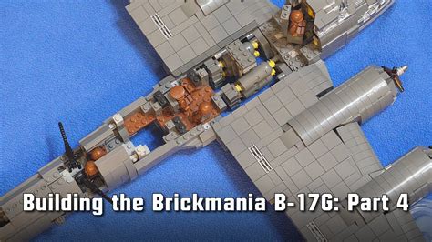 Building the Brickmania B-17G Bomber LEGO Set: Part 4 - YouTube