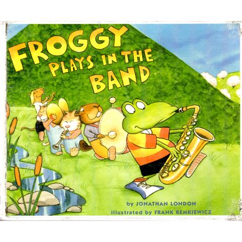 Froggy Plays in the Band by Jonathan London — Reviews, Discussion, Bookclubs, Lists