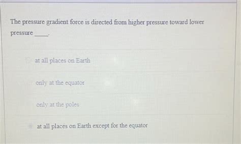 Solved The pressure gradient force is directed from higher | Chegg.com