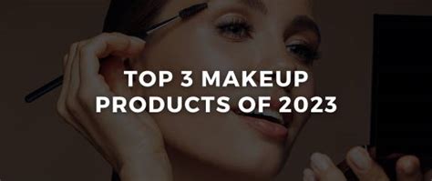 The Top 3 Makeup Products of 2023 – Camera Ready Cosmetics