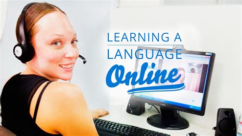 The Benefits of Learning a LANGUAGE ONline