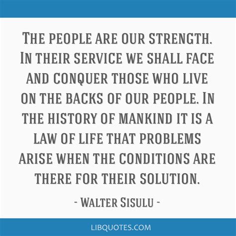 The people are our strength. In their service we shall face ...