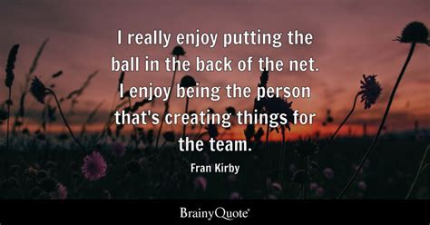 Top 10 Fran Kirby Quotes - BrainyQuote