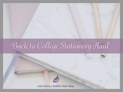 Back to College Stationery Haul – Girl Down a Rabbit Hole Blog