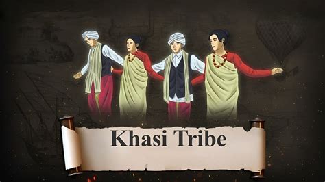 Khasi Tribe - UPSC Current Affairs - IAS GYAN