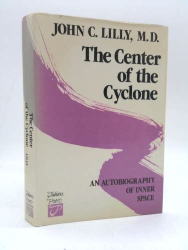 The Center of the Cyclone: An Autobiography of Inner Space by John C. Lilly: Very Good Hardcover ...