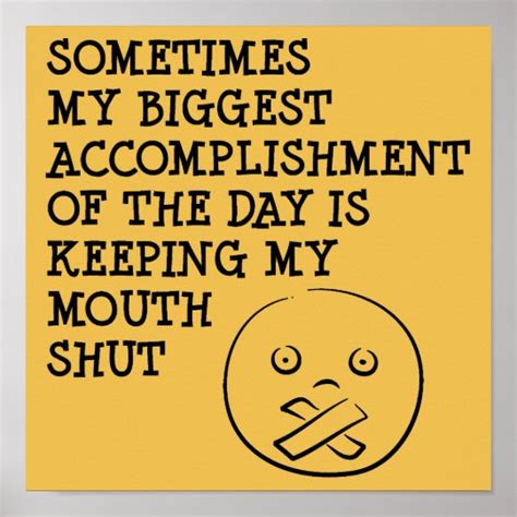 Keeping My Mouth Shut Funny Posters Signs Sayings | Zazzle.com