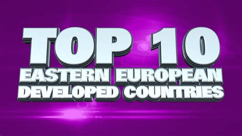 10 most developed countries in Eastern Europe 2014 - YouTube