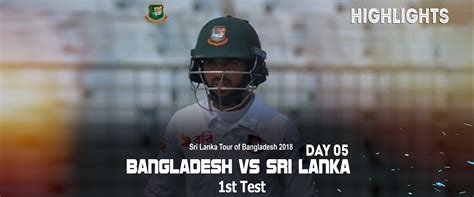 Bangladesh vs Sri Lanka Highlights | 1st Test | Day 5