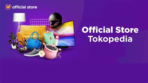 Official Store Tokopedia, Apa Saja Kelebihannya? - Ajaib