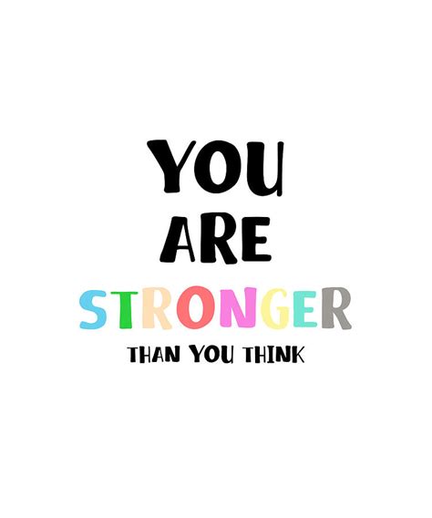 You Are Stronger Than You Think Quote Art Design Photograph by Vivid Pixel Prints - Pixels