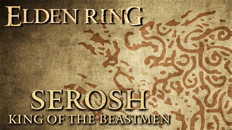 Elden Ring Lore - Serosh: King of the Beastmen - YouTube