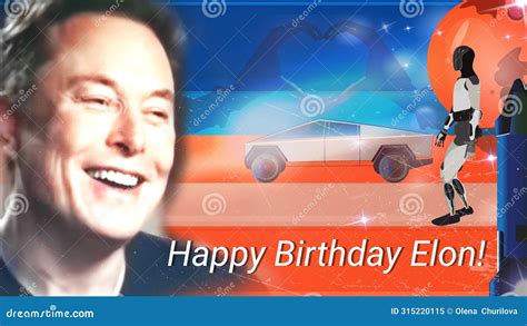 Elon Musk Happy Birthday. Elon Musk Portrait,Tesla Optimus Robot, Tesla Cybertruck Editorial ...