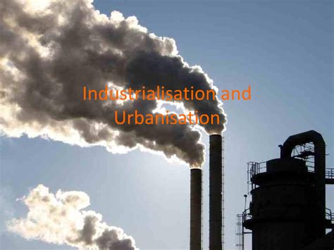 Global Development Urbanisation and Industrialisation - Presentation in ...