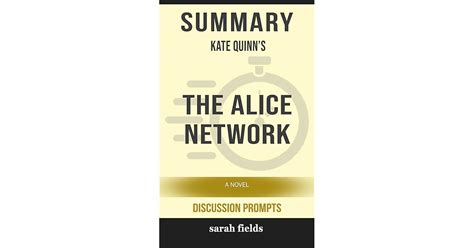 Summary of The Alice Network: A Novel by Kate Quinn by Sarah Fields