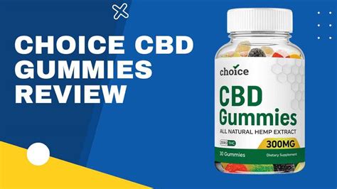 Choice CBD Gummies 300mg Reviews [Scam Exposed] Worth It Buying Or Not!