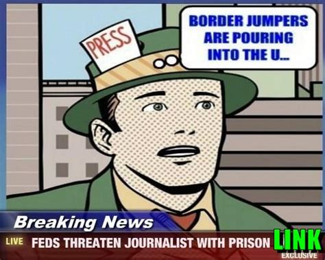 Feds threaten Journalist with prison over report on Border Jumpers ...