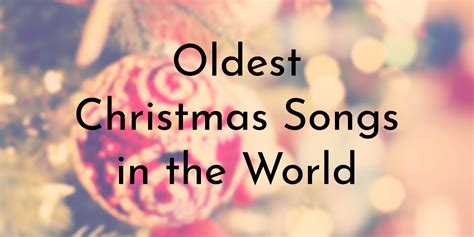 8 Oldest Christmas Songs that ever Existed - Oldest.org