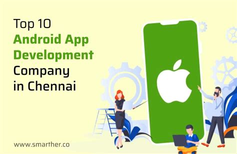 Top 10 Android App Development Companies in Chennai 2023