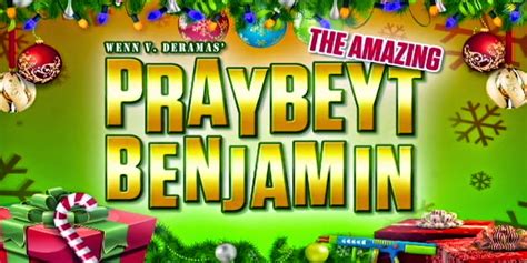 The Amazing Praybeyt Benjamin Movie by Star Cinema and VIVA Films official entry on MMFF ...