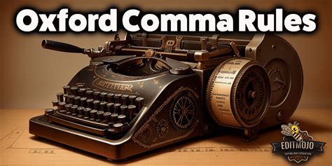 Demystifying Oxford Comma Rules - Editmojo.com