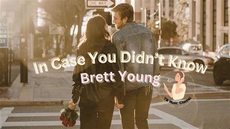 In Case You Didn’t Know ( Lyrics ) - Brett Young - YouTube