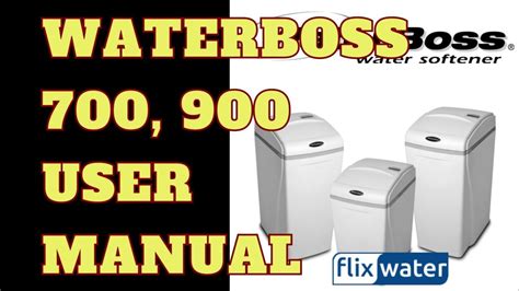 Waterboss 700, 900 Manual [Setting & Troubleshooting] - FlixWater