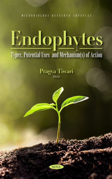 Endophytes: Types, Potential Uses and Mechanism(s) of Action – Nova Science Publishers