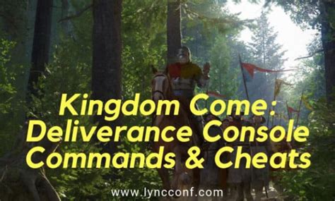 Kingdom Come: Deliverance Console Commands & Cheats - LyncConf