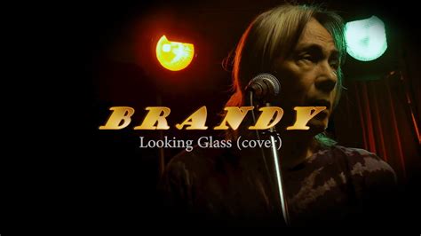 Brandy ( Looking Glass cover) - YouTube