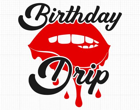 Birthday Drip Svg Lips Design - FreeSvgCut.org