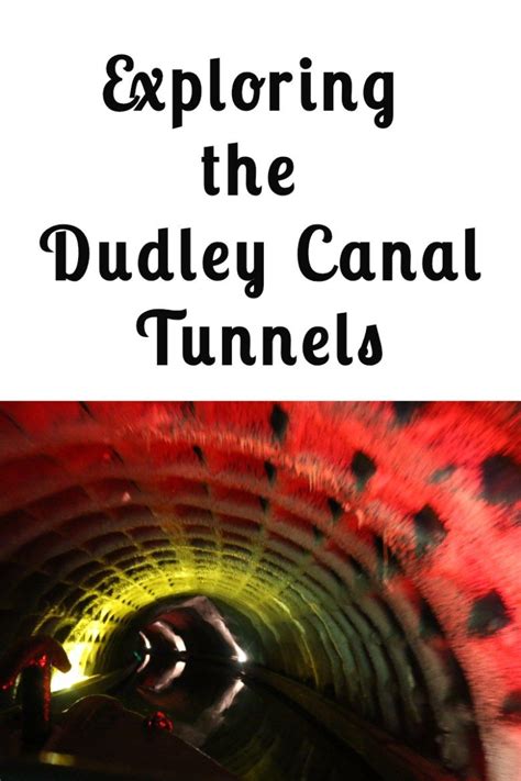 √ Dudley Canal Tunnels