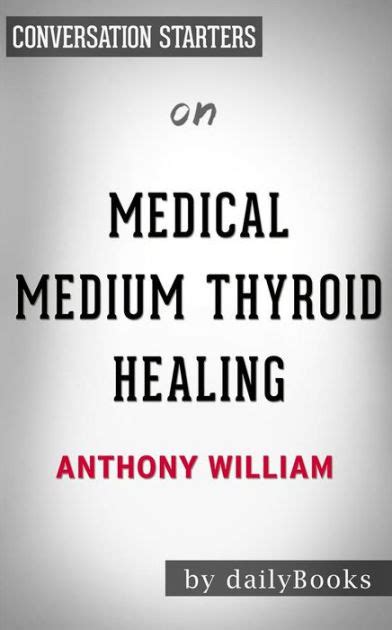 Medical Medium Thyroid Healing: by Anthony William Conversation ...