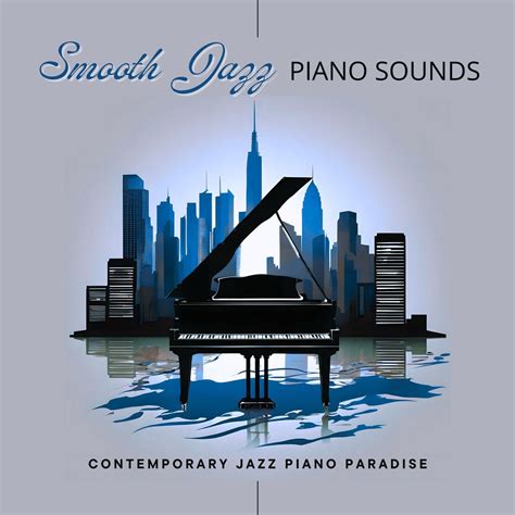 ‎Smooth Jazz Piano Sounds - Contemporary Jazz Piano Paradise, Tranquil ...