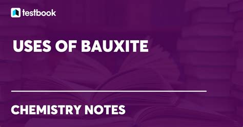 Uses of bauxite; types, industrial applications, application in other sectors