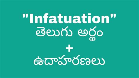 Infatuation meaning in telugu with examples | Infatuation తెలుగు లో ...