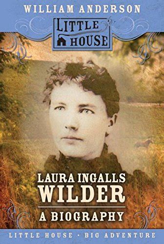 Laura Ingalls Wilder: A Biography - Laura Ingalls Wilder Historic Home ...