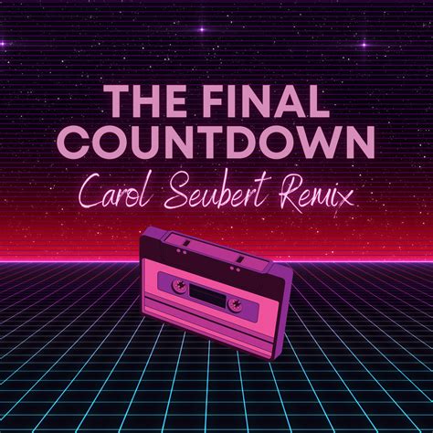 The final Countdown (Remix) by CAROL SEUBERT | Free Download on Hypeddit