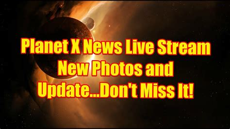 Planet X News Live Stream - New Photos and Update...Don't Miss It! 7/9/18 - YouTube