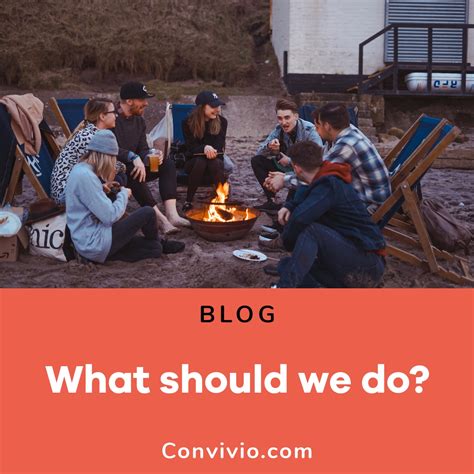 What should we do? | Convivio