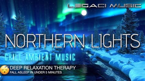 Northern Lights | ★ Ambient Sleep Music | ★ Relaxing Music for Insomnia ...