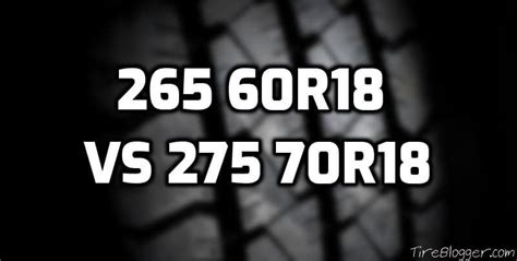 265/60r18 vs 275/70r18 Tire Size - Comparison TABLE