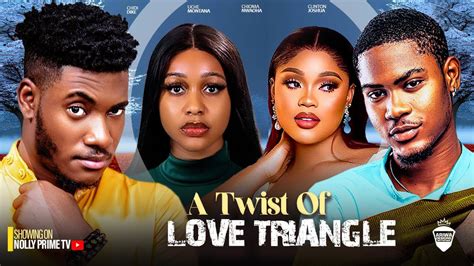 TWIST OF LOVE TRIANGLE~ UCHE MONTANA, JOSHUA CLINTON, CHIOMA NWAOHA, CHIDI DIKE 2024 NIGERIAN ...