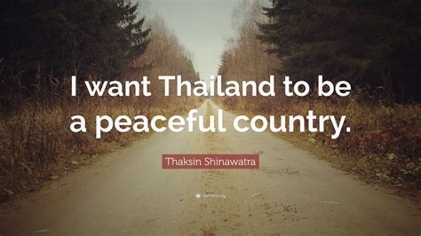 Thaksin Shinawatra Quotes (2024 Update) - QuoteFancy