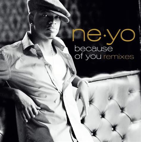 Ne-Yo – Because Of You (Remixes) (2007, File) - Discogs